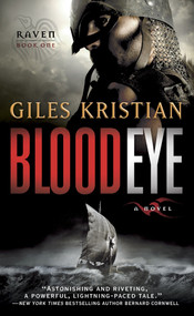 Blood Eye (A Novel (Raven: Book 1)) by Giles Kristian, 9780345535078