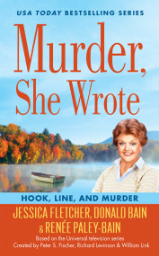 Murder, She Wrote: Hook, Line, and Murder by Jessica Fletcher, Donald Bain, Renée Paley-Bain, 9780451477842