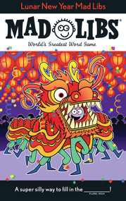 Lunar New Year Mad Libs (World's Greatest Word Game) by Ellen Lee, Mad Libs, 9780593383926