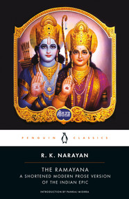 The Ramayana (A Shortened Modern Prose Version of the Indian Epic) by R. K. Narayan, Pankaj Mishra, 9780143039679