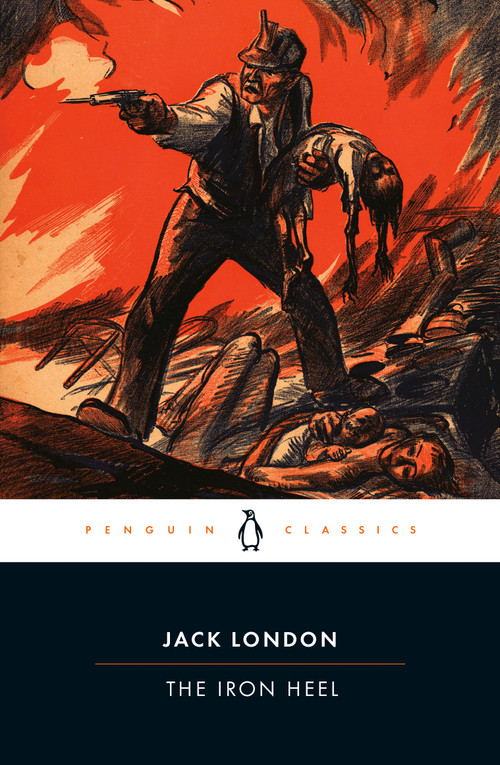 The Iron Heel - 9780143039716 by Jack London, Jonathan Auerbach, Jonathan Auerbach, Jordan Schugar