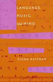 Language, Music, and Mind by Diana Raffman, 9780262519359