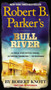 Robert B. Parker's Bull River by Robert Knott, 9780425272305