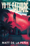 Yo te salvaré / I Will Save You by Matt de la Peña, 9780593313176