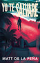 Yo te salvaré / I Will Save You (Spanish Edition) by Matt de la Peña, 9780593313176
