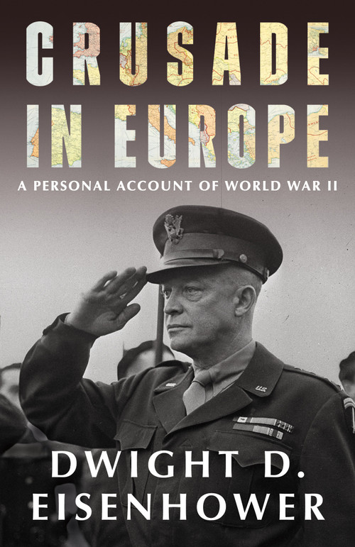 Crusade in Europe by Dwight D. Eisenhower, 9780593314852