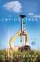 The Crying Tree (A Novel) by Naseem Rakha, 9780767931748
