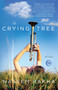 The Crying Tree (A Novel) by Naseem Rakha, 9780767931748