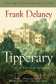 Tipperary (A Novel of Ireland) by Frank Delaney, 9780812975949