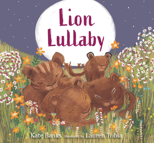 Lion Lullaby by Kate Banks, Lauren Tobia, 9781536209822