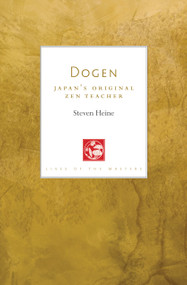 Dogen (Japan's Original Zen Teacher) by Steven Heine, 9781611809800