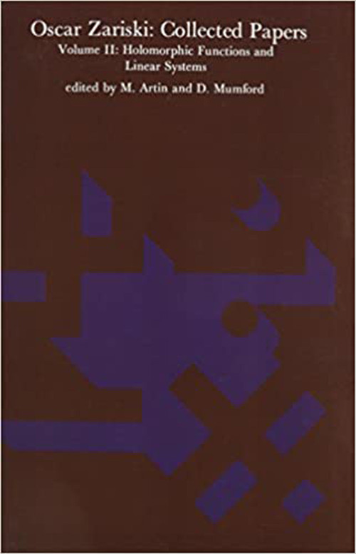 Oscar Zariski: Collected Papers, Volume 2 (Holomorphic Functions and Linear Systems) by Oscar Zariski, M. Artin, D. Mumford, 9780262519533