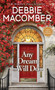 Any Dream Will Do (A Novel) by Debbie Macomber, 9780399181214