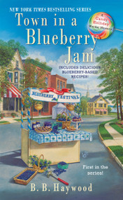 Town in a Blueberry Jam (A Candy Holliday Murder Mystery) by B. B. Haywood, 9780425232651