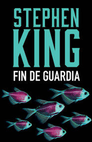 Fin de guardia / End of Watch (Spanish Edition) by Stephen King, 9780593311561