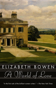 A World of Love by Elizabeth Bowen, 9781400031054