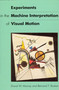 Experiments in the Machine Interpretation of Visual Motion by David W. Murray, Bernard Buxton, 9780262528160