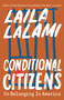 Conditional Citizens (On Belonging in America) - 9780525436041 by Laila Lalami, 9780525436041