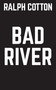 Bad River by Ralph Cotton, 9780593437728