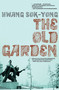 The Old Garden by Hwang Sok-yong, Jay Oh, 9781609804060