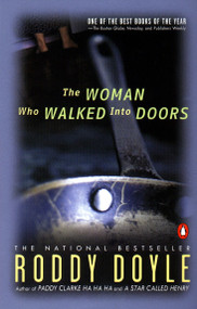 The Woman Who Walked into Doors (A Novel) by Roddy Doyle, 9780140255126