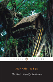 The Swiss Family Robinson - 9780143104995 by Johann David Wyss, John Seelye, John Seelye, 9780143104995