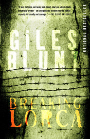 Breaking Lorca by Giles Blunt, 9780307357014