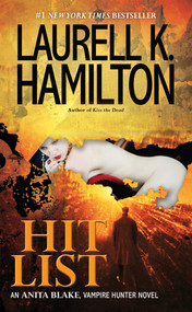 Hit List (An Anita Blake, Vampire Hunter Novel) by Laurell K. Hamilton, 9780515150896