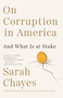 On Corruption in America (And What Is at Stake) - 9780525563938 by Sarah Chayes, 9780525563938