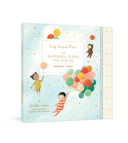 The Wonderful Things You Will Be Growth Chart (Includes Stickers for Marking Growth Milestones) by Emily Winfield Martin, 9780525575924