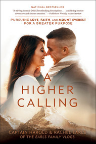 A Higher Calling (Pursuing Love, Faith, and Mount Everest for a Greater Purpose) - 9780525653776 by Harold Earls, IV, Rachel Earls, 9780525653776