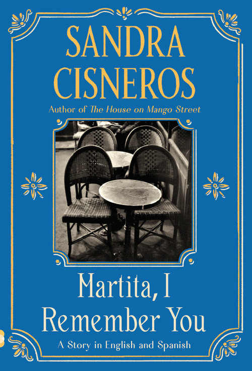 Martita, I Remember You/Martita, te recuerdo (A Story in English and Spanish) by Sandra Cisneros, Liliana Valenzuela, 9780593313664
