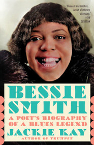 Bessie Smith (A Poet's Biography of a Blues Legend) by Jackie Kay, 9780593314272
