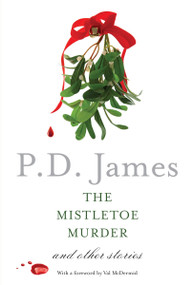 The Mistletoe Murder (And Other Stories) by P. D. James, 9781101973806