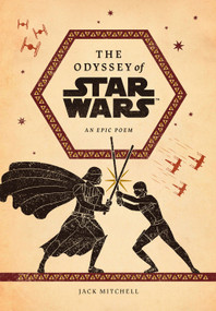 The Odyssey of Star Wars (An Epic Poem) by Jack Mitchell, 9781419756283