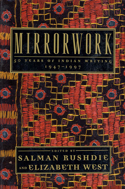 Mirrorwork (50 Years of Indian Writing 1947-1997) by Salman Rushdie, Elizabeth West, 9780805057102