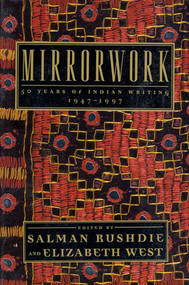 Mirrorwork (50 Years of Indian Writing 1947-1997) by Salman Rushdie, Elizabeth West, 9780805057102