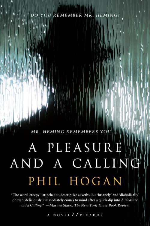 A Pleasure and a Calling (A Novel) by Phil Hogan, 9781250081520