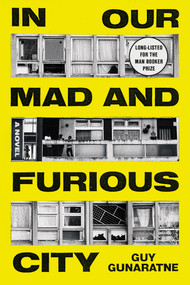 In Our Mad and Furious City (A Novel) by Guy Gunaratne, 9780374175771