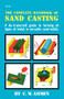 The Complete Handbook of Sand Casting by C. W. Ammen, 9780830610433
