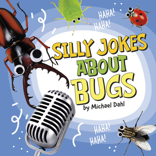 Silly Jokes About Bugs by Michael Dahl, 9781977131591