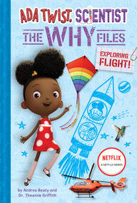 Exploring Flight! (Ada Twist, Scientist: The Why Files #1) by Andrea Beaty, Dr. Theanne Griffith, David Roberts, 9781419759253