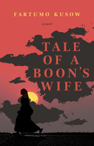 Tale of a Boon's Wife by Fartumo Kusow, 9781772600476