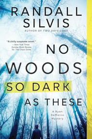 No Woods So Dark as These by Randall Silvis, 9781492665625