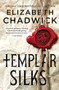 Templar Silks by Elizabeth Chadwick, 9781492679189