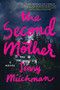 The Second Mother (A Novel) by Jenny Milchman, 9781492694441