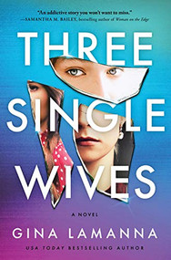 Three Single Wives (A Novel) - 9781728215655 by Gina LaManna, 9781728215655