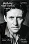 Walking with Ghosts by Gabriel Byrne, 9780802157133