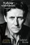 Walking with Ghosts by Gabriel Byrne, 9780802157133