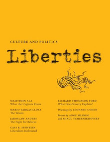 Liberties Journal of Culture and Politics (Fall 2021) - 9781735718743 - 9781735718743 by Leon Wieseltier, Celeste Marcus, Mamtimin Ala, Richard Thompson Ford, Jaroslaw Anders, Sean Wilentz, Ange Mlinko, Benjamin Moser, Jonathan Zimmerman, Leonard Cohen, Cass R. Sunstein, Mark Lilla, Helen Vendler, Holly Brewer, Shaul Tchernikhovsky, Robert Alter, David Thomson, Adrian Nathan West, 9781735718743